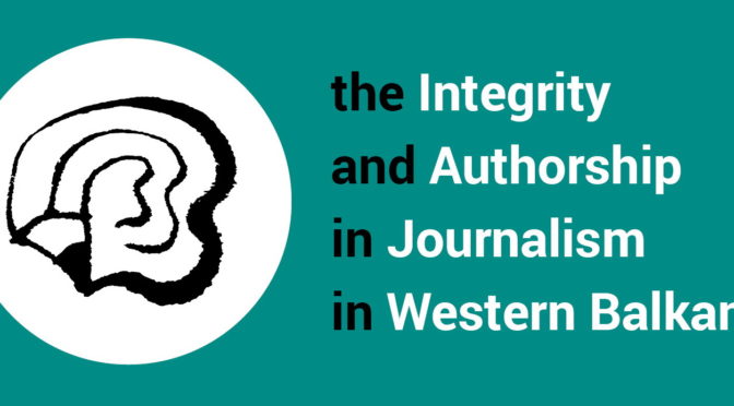 Integritet i autorstvo u novinarstvu na Zapadnom Balkanu – OTVOREN POZIV